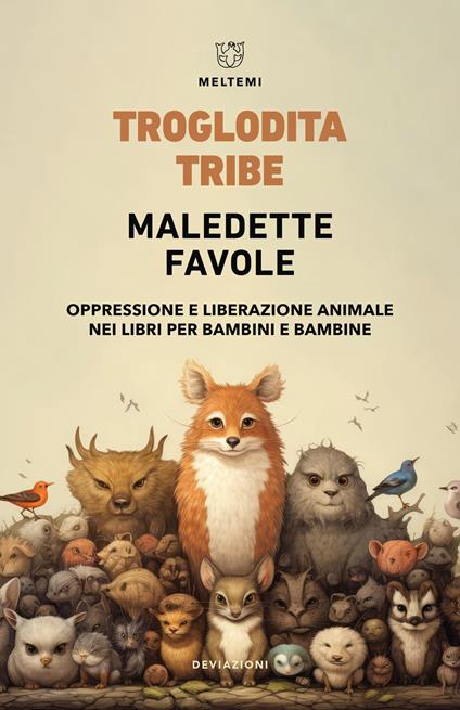 Maledette favole. Oppressione e liberazione animale nei libri per bambini e bambine - Tribe Troglodita - copertina