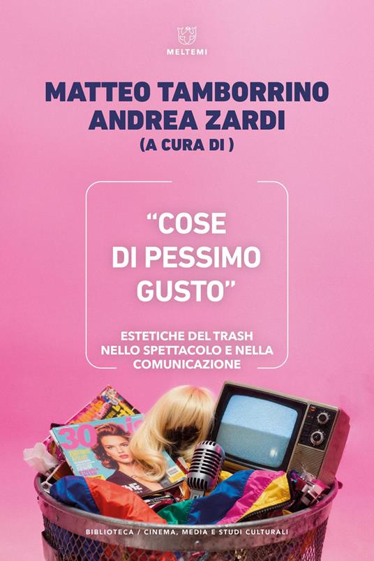 «Cose di pessimo gusto». Estetiche del trash nello spettacolo e nella comunicazione - copertina