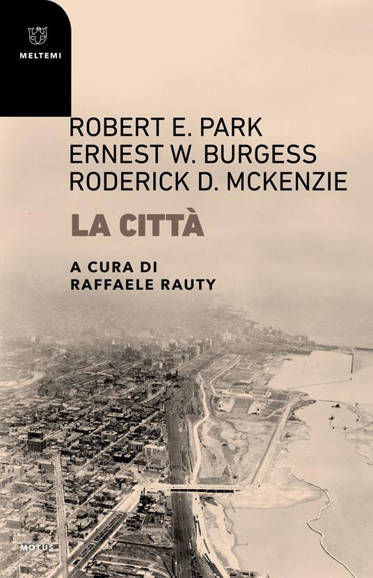 La città - Ernest W. Burgess,Roderick D. McKenzie,E. Robert Park,Raffaele Rauty - ebook
