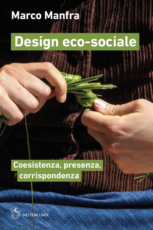 Design eco-sociale. Coesistenza, presenza, corrispondenza - Marco Manfra - copertina