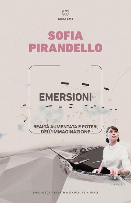 Emersioni. Realtà aumentata e poteri dell'immaginazione - Sofia Pirandello - ebook