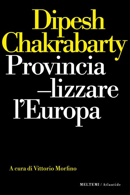 Provincializzare l'Europa - Dipesh Chakrabarty - copertina