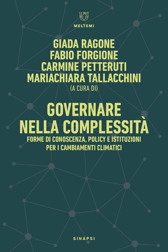 Governare nella complessità. Forme di conoscenza, policy e istituzioni per i cambiamenti climatici-Governance in Complexity. Forms of Knowledge, Policy, and Institutions for Climate Change - copertina
