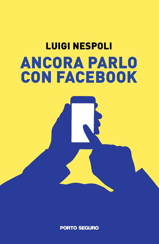 Ancora parlo con Facebook - Luigi Nespoli - copertina