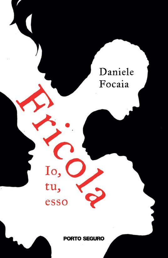 Fricola. Io, tu, esso - Daniele Focaia - copertina