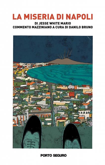 La miseria di Napoli. Di Jesse White Mario. Commento mazziniano a cura di Danilo Bruno - Danilo Bruno - copertina