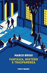 Fantasia, mistero e trasparenza