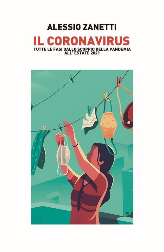 Il Coronavirus. Tutte le fasi dalloZanetti Alessio all’estate del 2021 - Alessio Zanetti - copertina