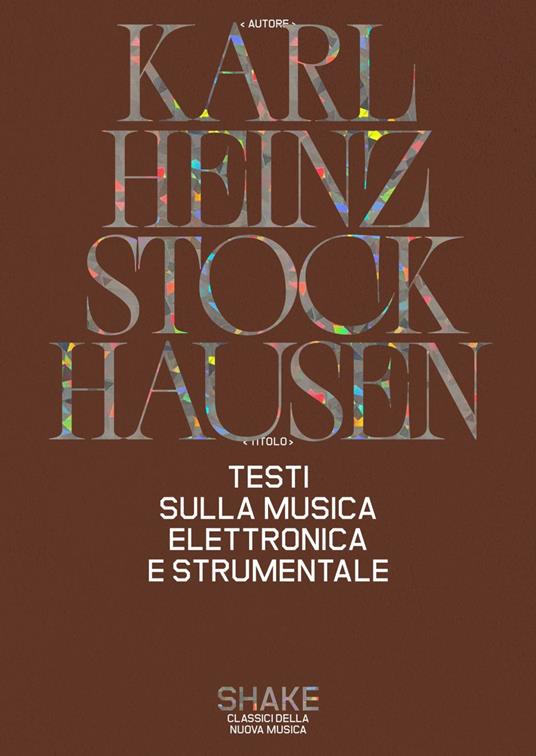 Testi sulla musica elettronica e strumentale - Karlheinz Stockhausen,Massimiliano Viel,Irina Scelsi - ebook