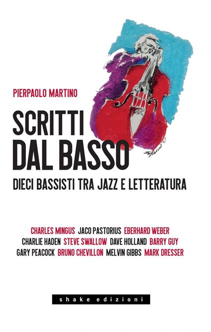 Scritti dal basso. Dieci bassisti tra jazz e letteratura - Pierpaolo Martino,Fanny Francesca Cavone - ebook