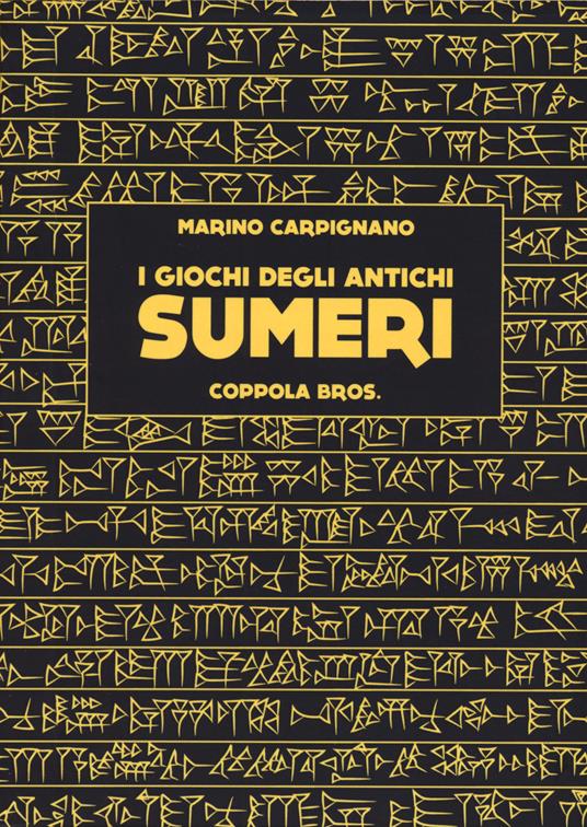I giochi degli antichi Sumeri - Marino Carpignano - copertina
