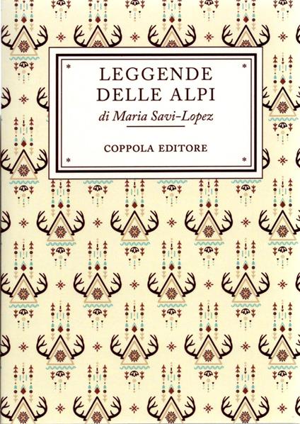 Leggende delle Alpi - Maria Savi-Lopez - copertina