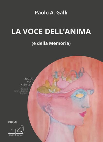 La voce dell’anima (e della memoria) - Paolo A. Galli - copertina