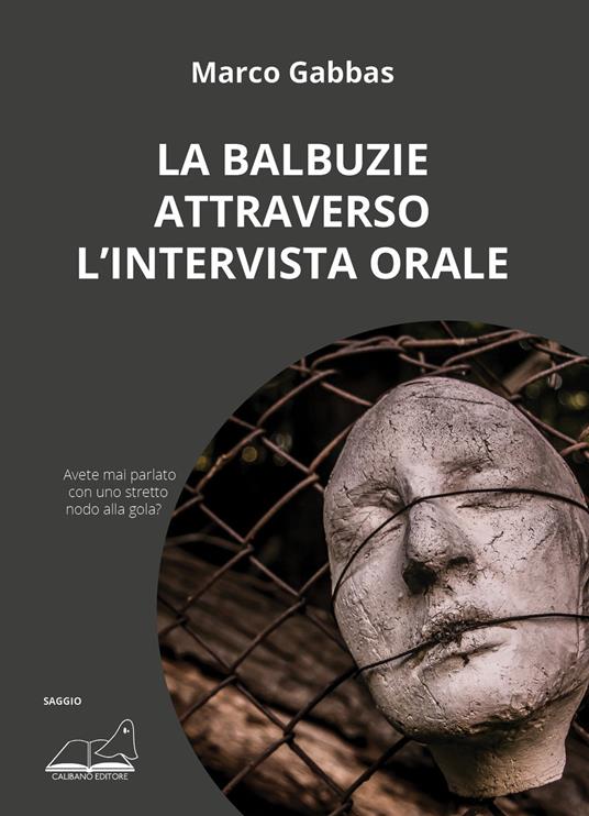 La balbuzie attraverso l'intervista orale - Marco Gabbas - copertina