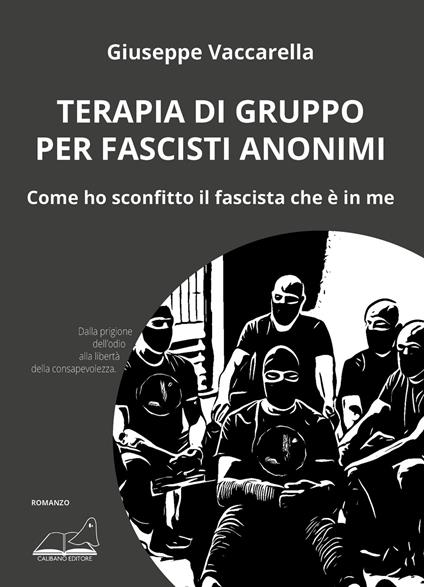 Terapia di gruppo per fascisti anonimi. Come ho sconfitto il fascista che è in me - Giuseppe Vaccarella - copertina