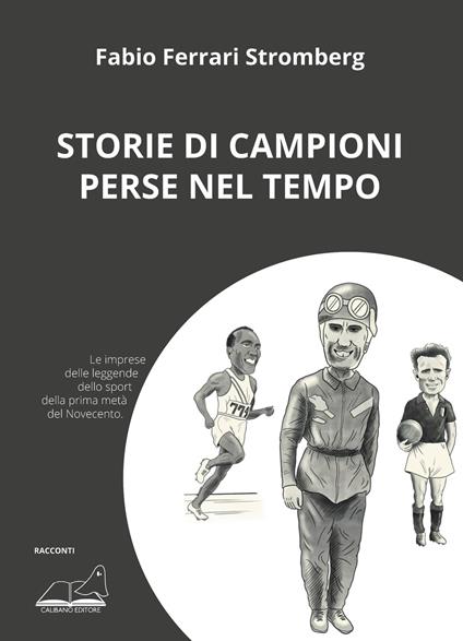 Storie di campioni perse nel tempo - Fabio Ferrari Stromberg - copertina