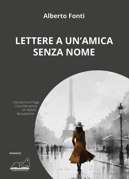 Lettere a un'amica senza nome - Alberto Fonti - copertina