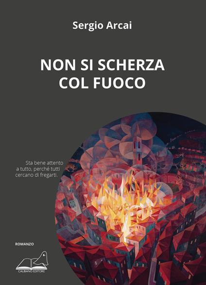 Non si scherza col fuoco - Sergio Arcai - copertina