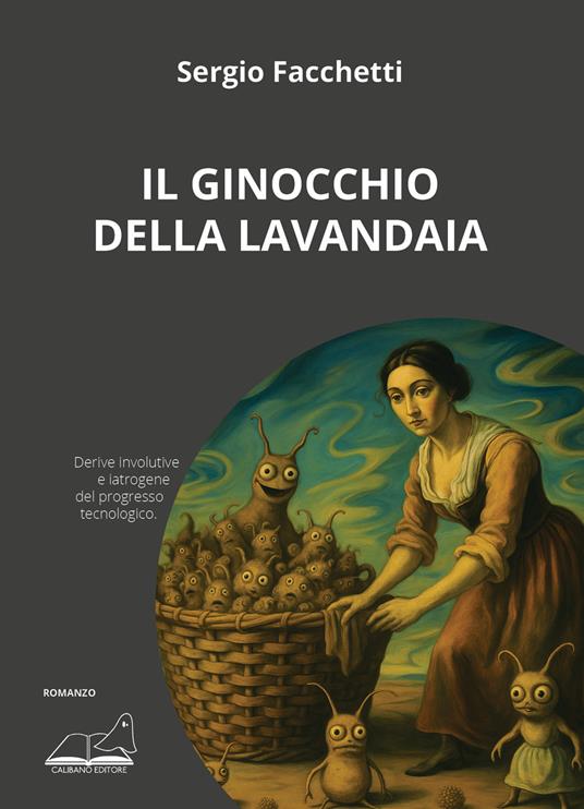 Il ginocchio della lavandaia - Sergio Facchetti - copertina