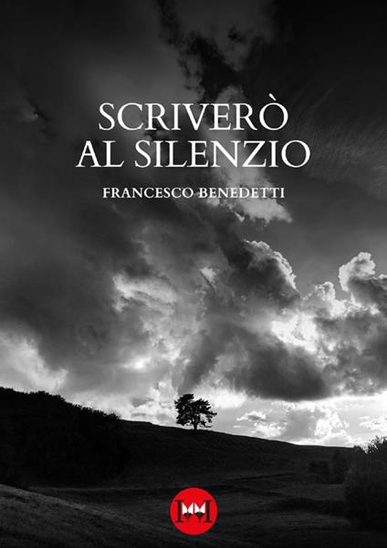 Scriverò al silenzio - Francesco Benedetti - copertina