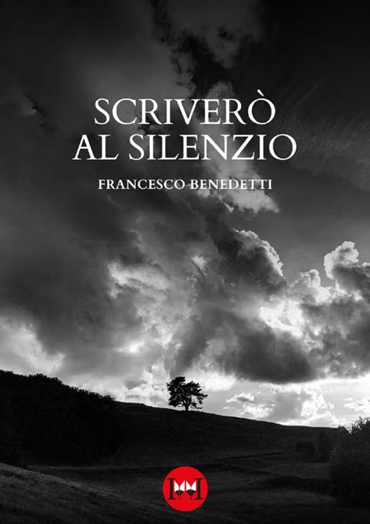 Scriverò al silenzio - Francesco Benedetti - copertina