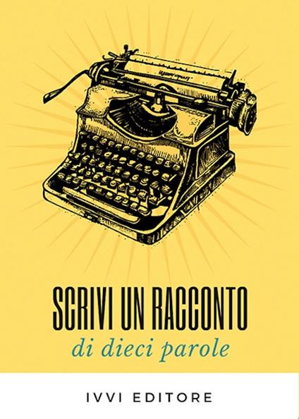 Scrivi un racconto di dieci parole - copertina