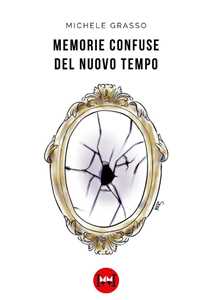Memorie confuse del nuovo tempo
