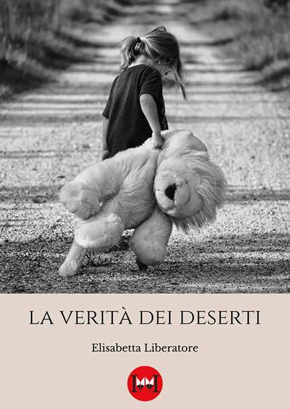 La verità dei deserti - Elisabetta Liberatore - copertina