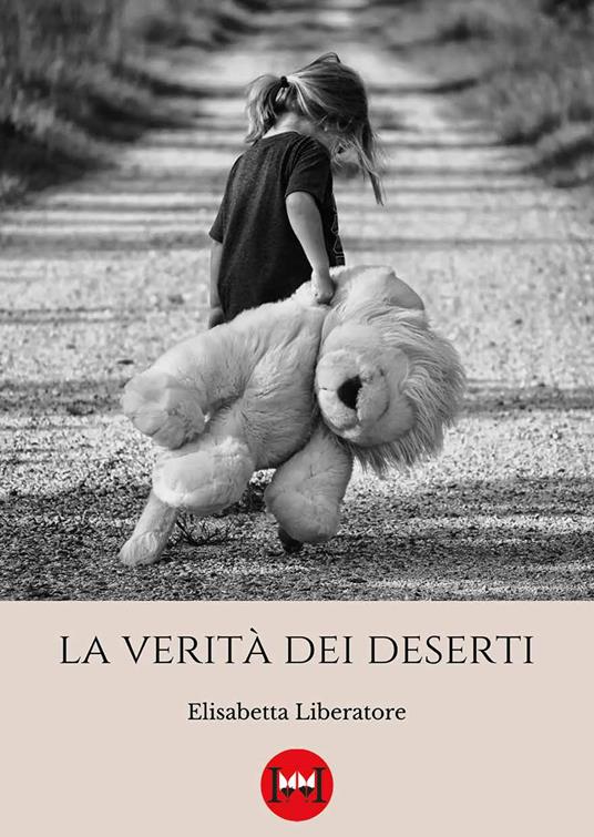 La verità dei deserti - Elisabetta Liberatore - copertina