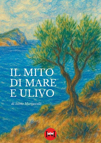 Il mito di mare e ulivo - Silvio Martuscelli - copertina