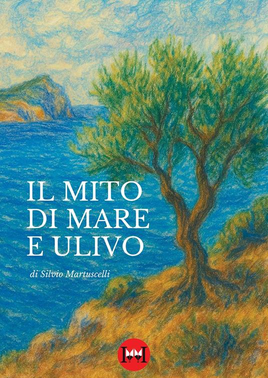 Il mito di mare e ulivo - Silvio Martuscelli - copertina