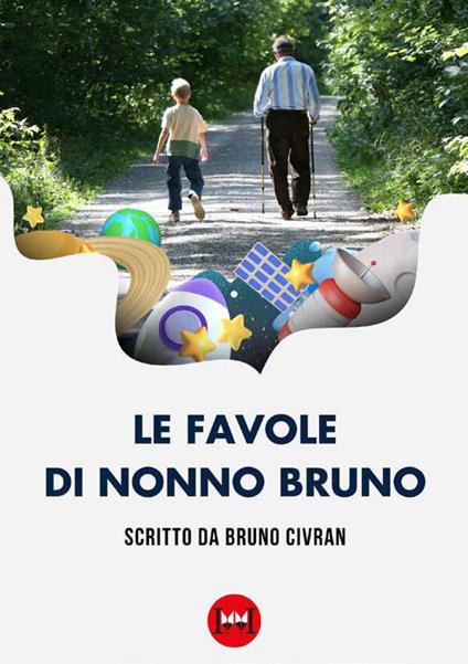 Le favole di nonno Bruno - Bruno Civran - copertina