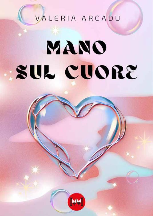 Mano sul cuore - Valeria Arcadu - copertina