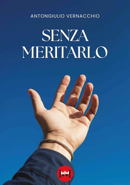 Senza meritarlo - Antongiulio Vernacchio - copertina