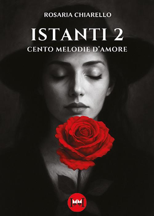 Istanti. Vol. 2: Cento melodie d'amore - Rosaria Chiarello - copertina