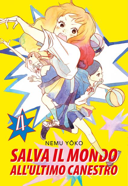Salva il mondo all'ultimo canestro. Vol. 4 - Nemu Yoko - copertina
