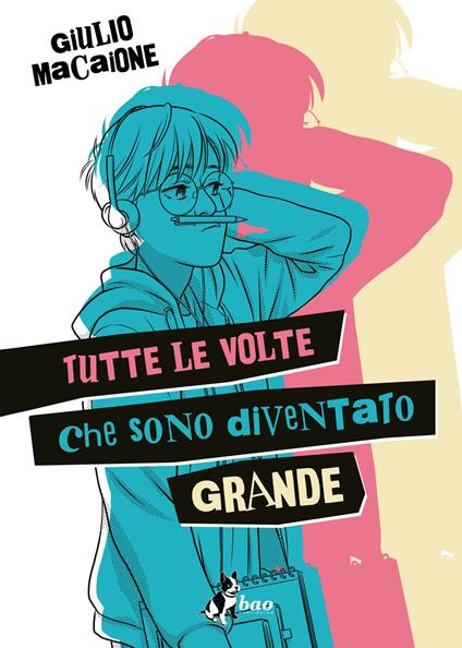 Tutte le volte che sono diventato grande - Giulio Macaione - copertina