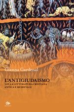 L'antigiudaismo nella letteratura cristiana antica e medioevale