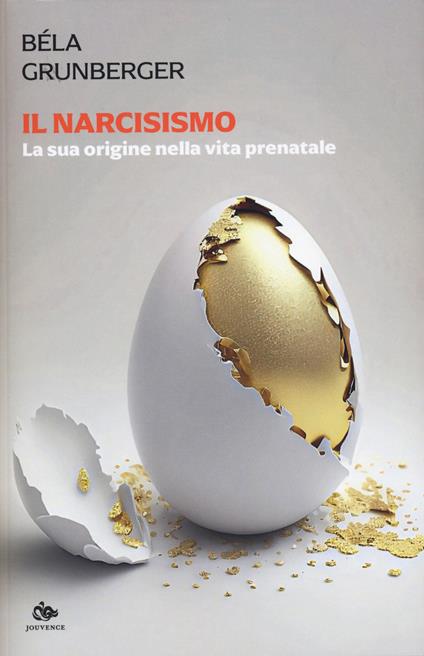 Il narcisismo. La sua origine nella vita prenatale - Béla Grunberger - copertina