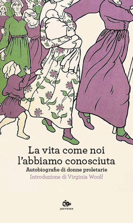 La vita come noi l'abbiamo conosciuta. Autobiografie di donne proletarie - copertina