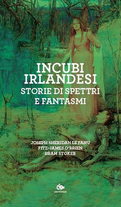 Incubi irlandesi. Storie di spettri e fantasmi - Joseph Sheridan Le Fanu,James O'Brien Fitz,Bram Stoker - copertina