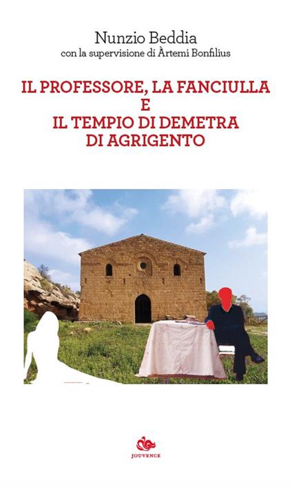 Il professore, la fanciulla e il tempio di Demetra di Agrigento - Nunzio Beddia,Àrtemi Bonfilius - copertina