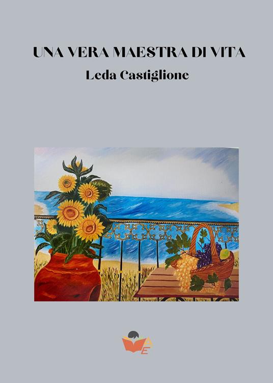 Una vera maestra di vita - Leda Castiglione - copertina