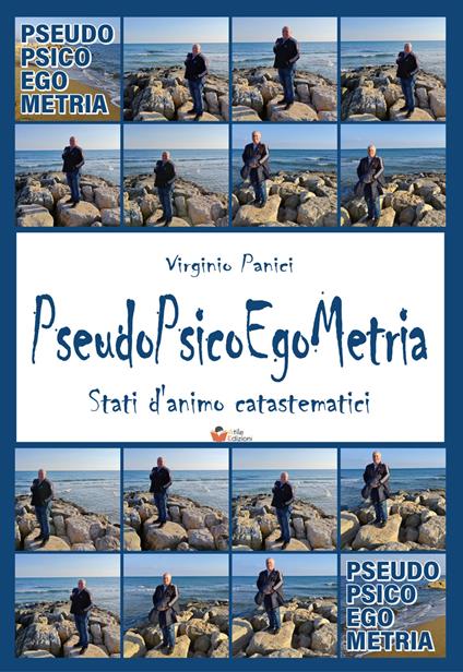 PseudoPsicoEgoMetria. Stati d’animo catastematici - Virginio Panici - copertina