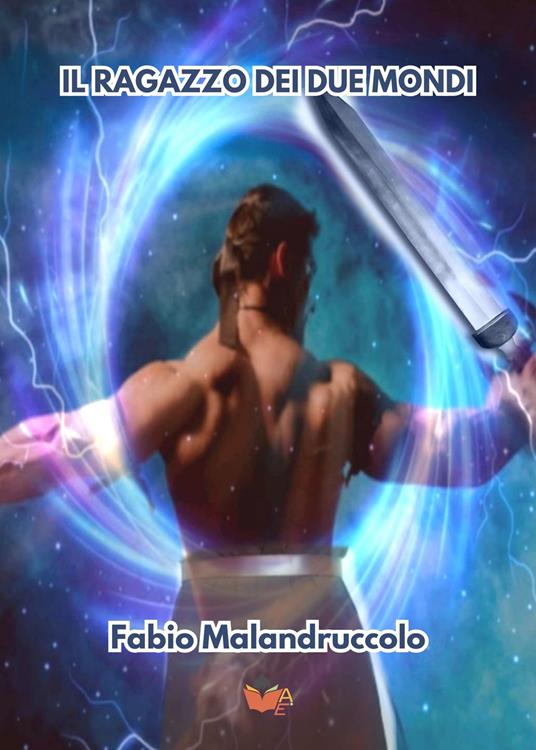 Il ragazzo dei due mondi - Fabio Malandruccolo - copertina