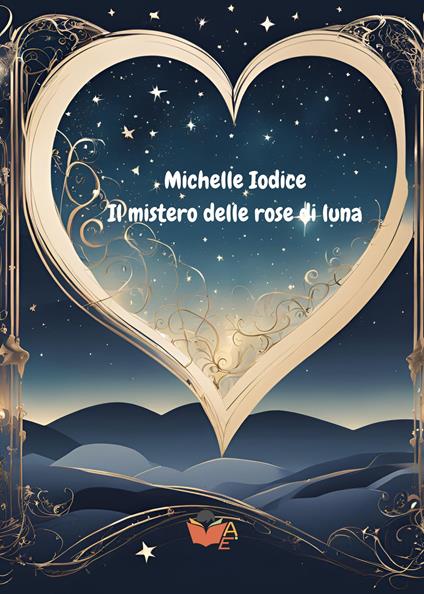 Il mistero delle rose di luna - Michelle Iodice - copertina