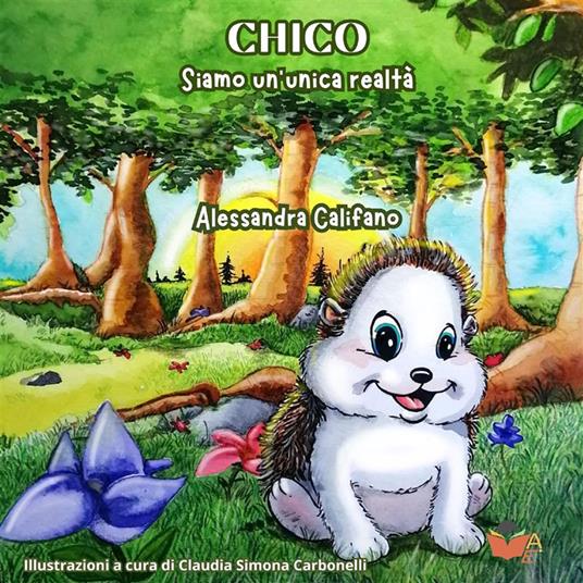 Chico. Siamo un'unica realtà. Ediz. illustrata - Alessandra Califano - copertina