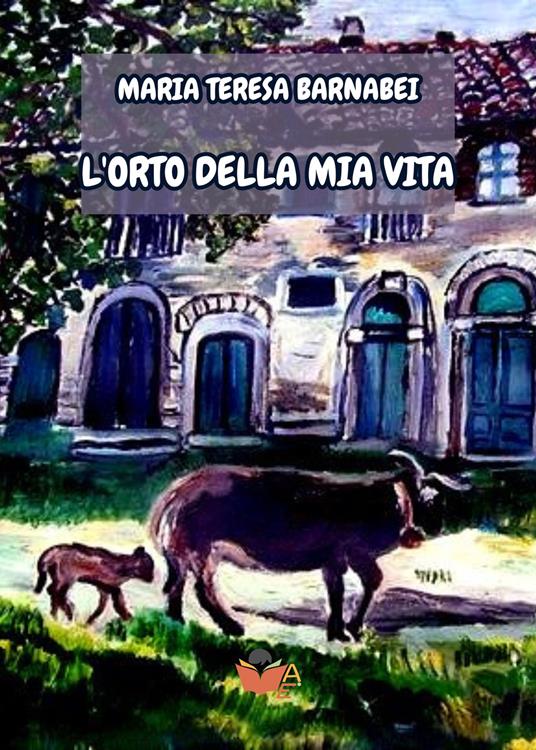 L'orto della mia vita - Maria Teresa Barnabei - copertina