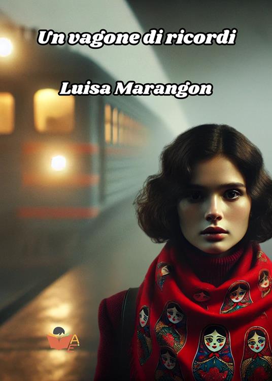 Un vagone di ricordi - Luisa Marangon - copertina