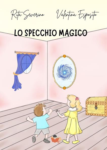 Lo specchio Magico - Rita Severino,Valentina Esposito - copertina